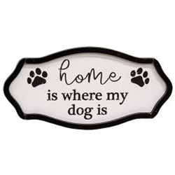 Home is where my dog is sign
