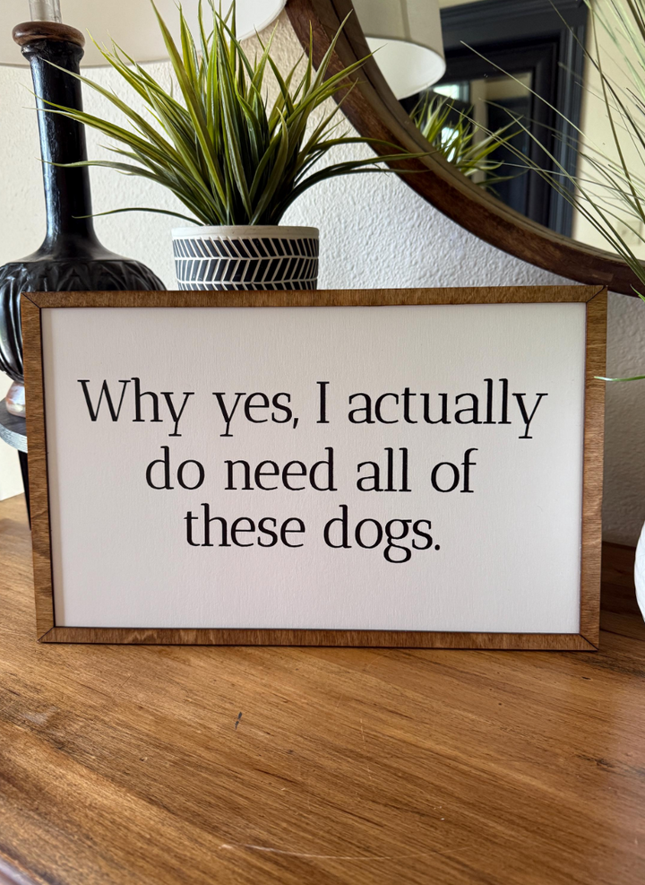 Why yes funny dog sign