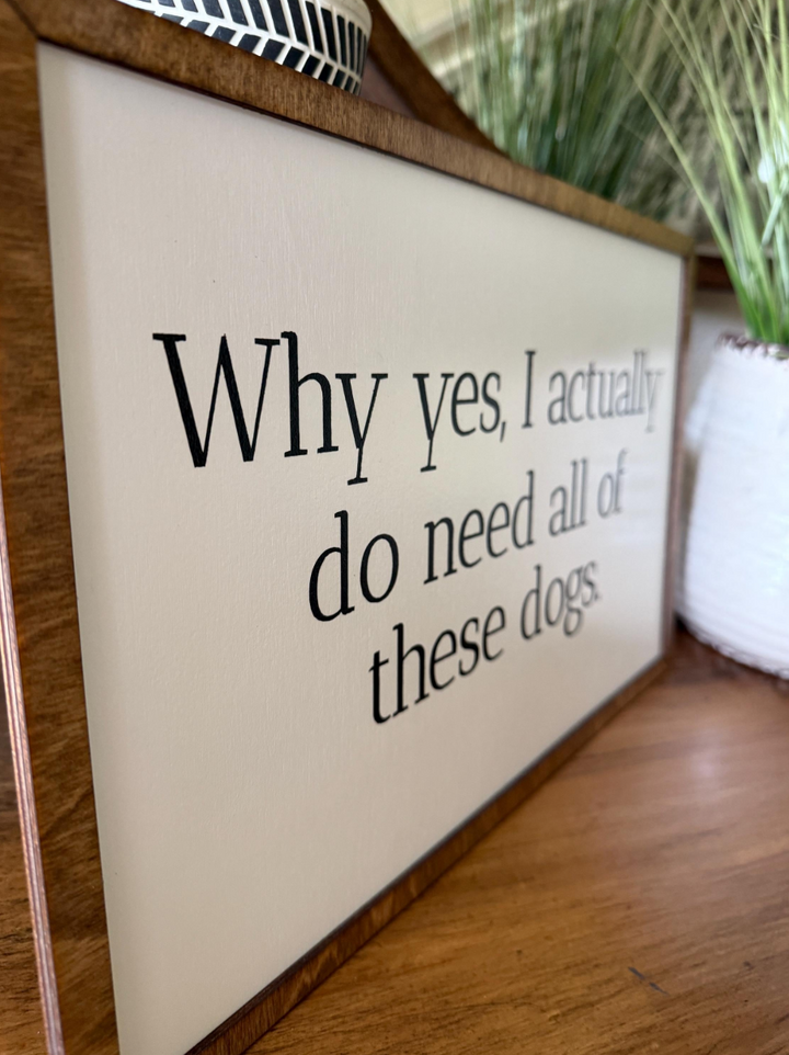 Why yes funny dog sign