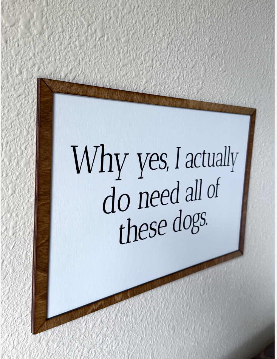 Why yes funny dog sign