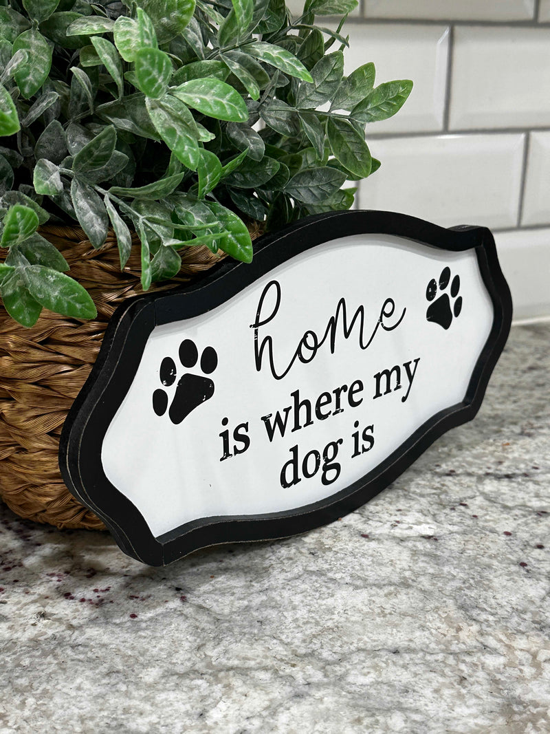 Home is where my dog is sign